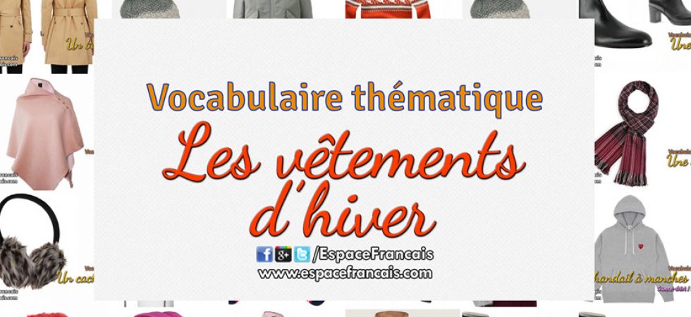 Les vêtements d'hiver - Vocabulaire français thématique