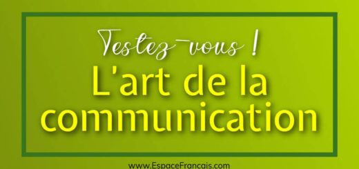 L'art de la communication - Expression écrite et orale - Quiz et exercice