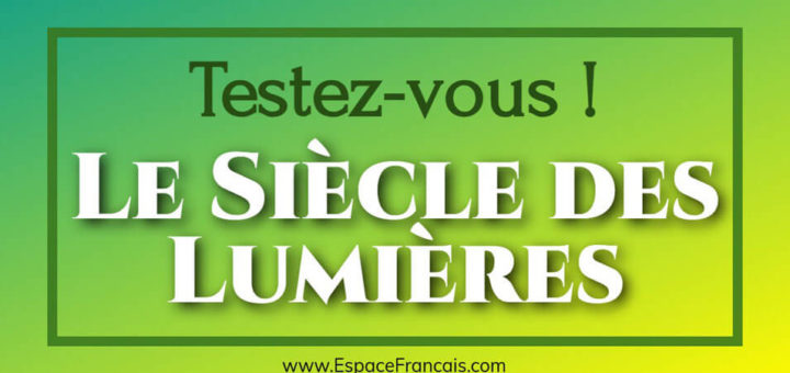 Quiz : Le Siècles des Lumières (XVIIIe siècle)