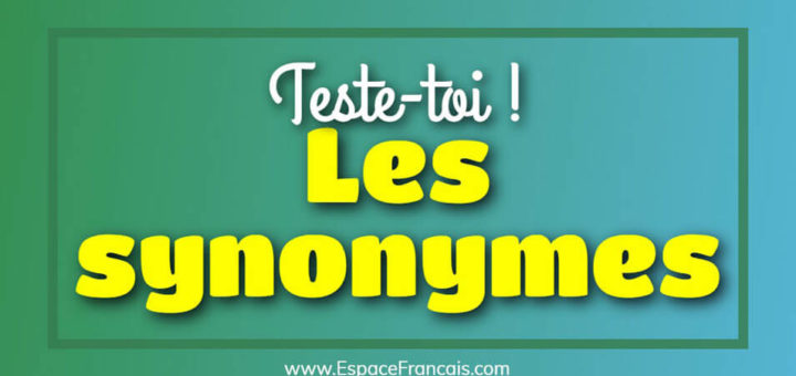Quiz : Les synonymes