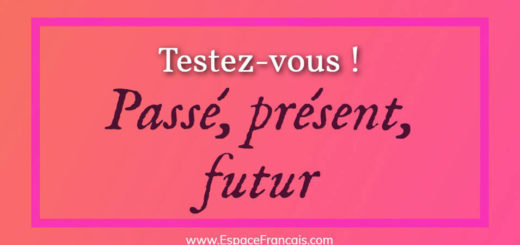 Quiz : Passé, présent, futur