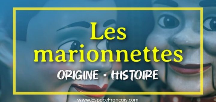 Les marionnettes : Origine et histoire