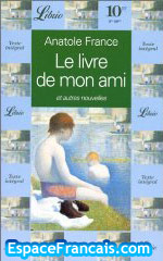 Anatole France, Le Livre de mon ami, Librio.