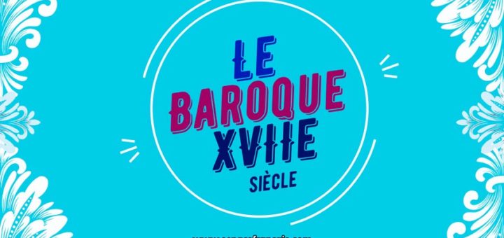 Courant littéraire : Le Baroque (XVIIe siècle)