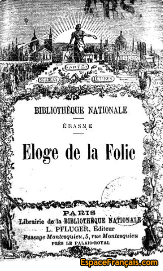 <i>Éloge de la folie</i> (1899) par Érasme, trad. nouv. par G. Lejeal, Paris, bureaux de la Bibliothèque nationale, 1899.
