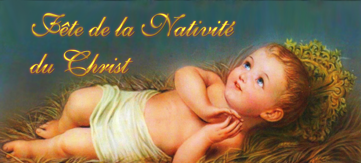 Noël : Fête de la Nativité du Christ