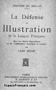 La Défense et illustration de la langue française / Joachim Du Bellay ; avec une notice biographique et un commentaire historique et critique par Léon Séché, E. Sansot, Paris, 1905.