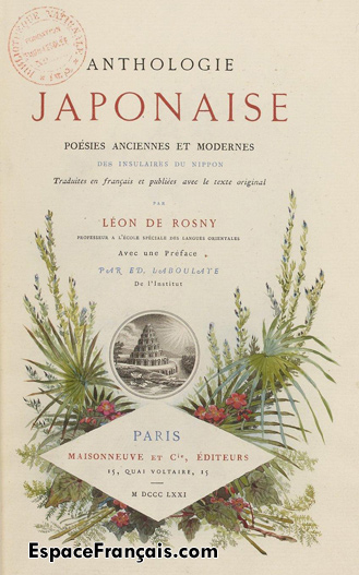 Anthologie japonaise, (1871). Poésies anciennes et modernes des insulaires du Nippon, traduites en Français et publiées avec le texte original par Léon de Rosny. Une préface par Édouard Laboulaye.