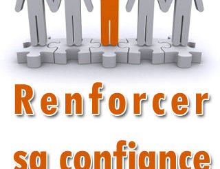 Renforcer sa confiance