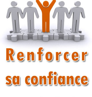 Renforcer sa confiance