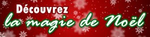 Découvrez et partagez la magie de Noël !