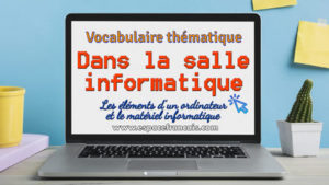 Dans la salle informatique - Vocabulaire français thématique Dans la salle informatique - Vocabulaire français thématique