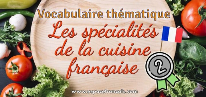 Les spécialités de la cuisine française (2e partie)