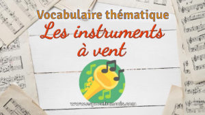 Les instruments à vent - Vocabulaire français thématique