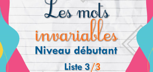 Les mots invariables - Liste 3 - Niveau débutant
