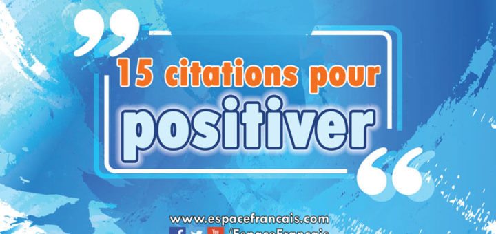 [Vidéo] 15 citations pour positiver