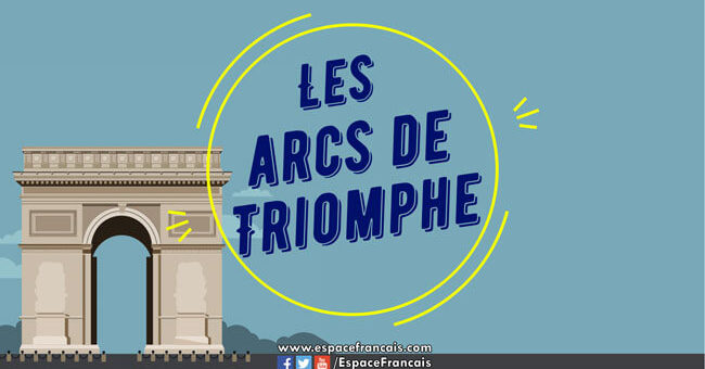 Tout savoir sur les arcs de triomphe (+ vidéo)