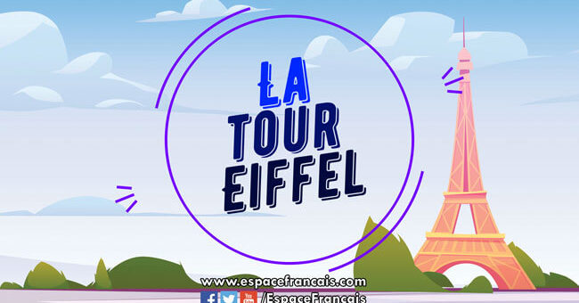 Tout savoir sur la tour Eiffel (+ vidéo)