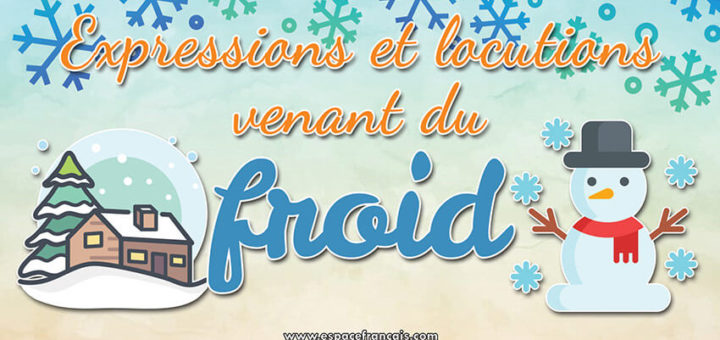 [Vidéo] Expressions et locutions venant du froid