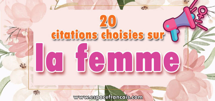 [Vidéo] 20 citations sur la femme