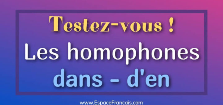 Les homophones dans / d'en