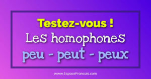 Les homophones peu / peut / peux