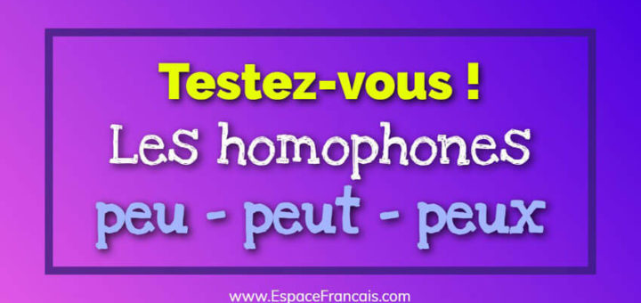Les homophones peu / peut / peux