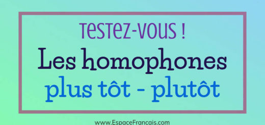 Les homophones plus tôt / plutôt