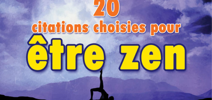 [Vidéo] 20 citations pour être zen