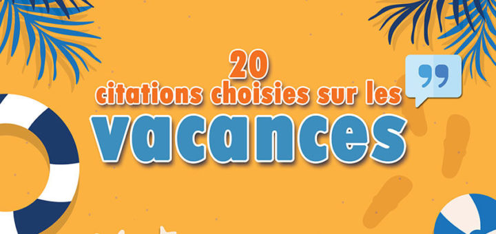 [Vidéo] 20 citations sur les vacances