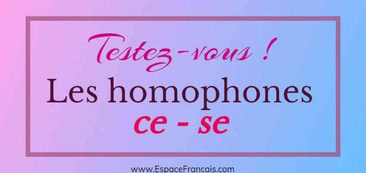 Les homophones ce / se