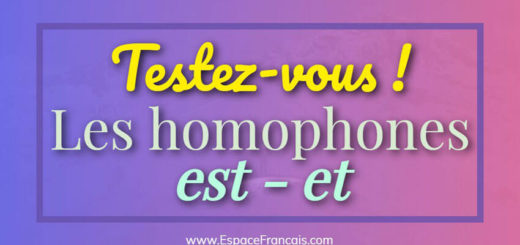 Les homophones grammaticaux : est / et