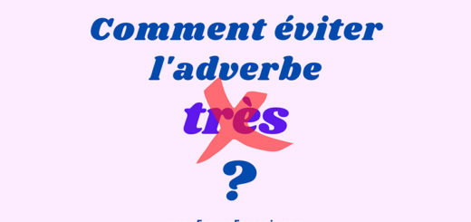 Idées pour éviter l'adverbe d'intensité très