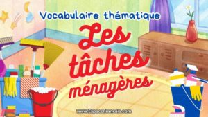 Les tâches ménagères (vidéo) - Vocabulaire français thématique
