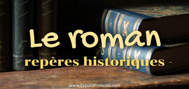 Le roman : repères historiques