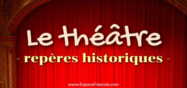 Le théâtre : repères historiques