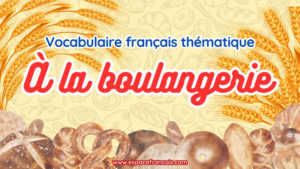 À la boulangerie (vidéo) - Vocabulaire français thématique À la boulangerie (vidéo) - Vocabulaire français thématique