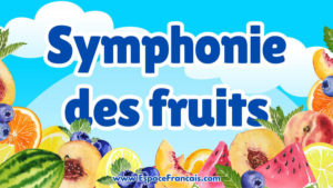 Chanson : Symphonie des fruits - Chanson sur les bienfaits des fruits Chanson : Symphonie des fruits - Chanson sur les bienfaits des fruits