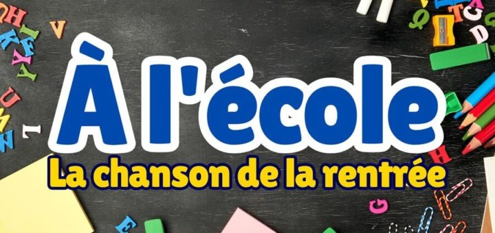 À l'école - La chanson de la rentrée scolaire