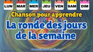 Chanson : La ronde des jours de la semaine Chanson : La ronde des jours de la semaine