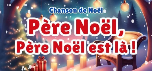 Chanson - Père Noël, Père Noël est là !