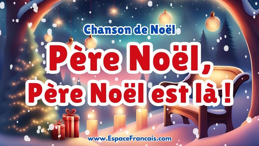 Chanson Père Noël, Père Noël est là !
