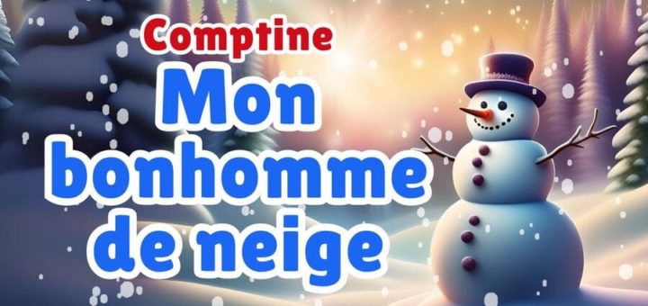 Comptine : Mon bonhomme de neige - Une comptine d'hiver pour enfants