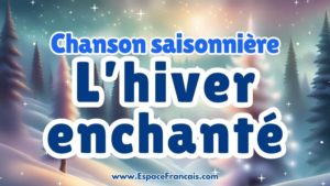 Chanson : L'hiver enchanté - Chanson saisonnière