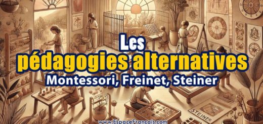Les pédagogies alternatives : Montessori, Freinet, Steiner
