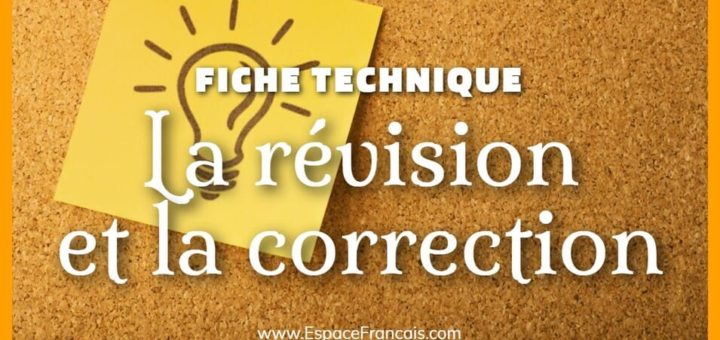 La révision et la correction - Techniques efficaces pour réviser et corriger vos écrits en français