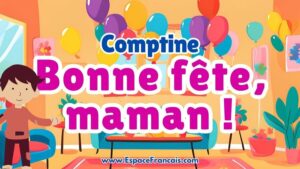 Comptine : Bonne fête, maman ! Comptine : Bonne fête, maman !