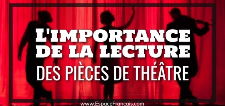Importance de la lecture des pièces de théâtre