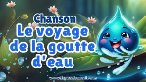 Chanson : Le voyage de la goutte d'eau - Chanson sur le cycle de l'eau dans la nature Chanson : Le voyage de la goutte d'eau - Chanson sur le cycle de l'eau dans la nature