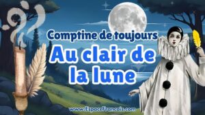 Comptine : Au clair de la lune - Comptines et chansons de toujours Comptine : Au clair de la lune - Comptines et chansons de toujours